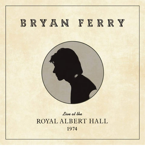 Bryan Ferry / Live at the Royal Albert Hall 1974