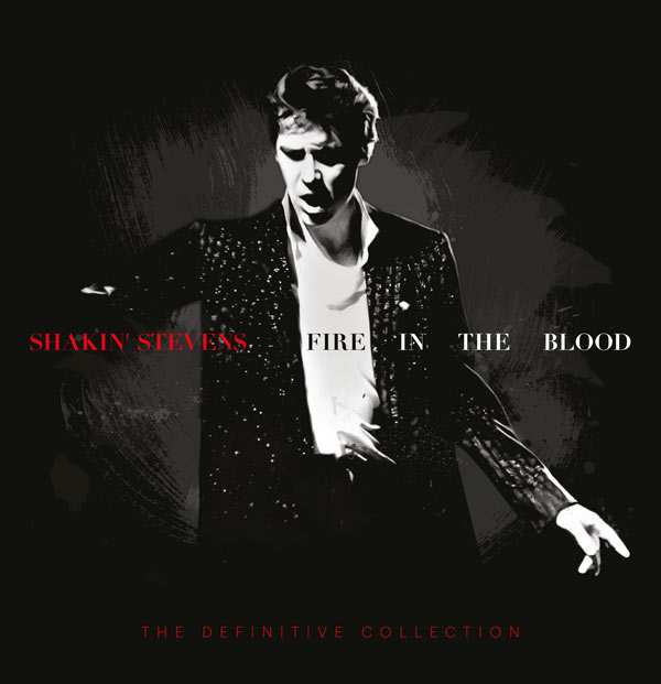 Shakin Stevens / Fire in the Blood: The Definitive Collection 19CD box set