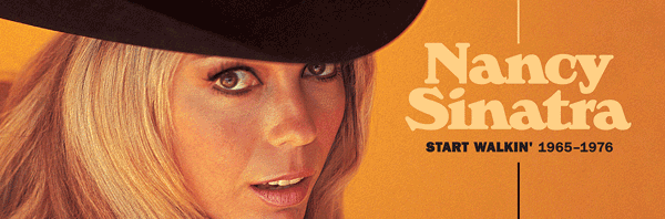 Nancy Sinatra/ Start Walkin’ 1965-1976