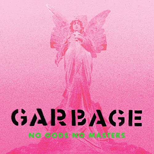 Garbage / No Gods No Masters