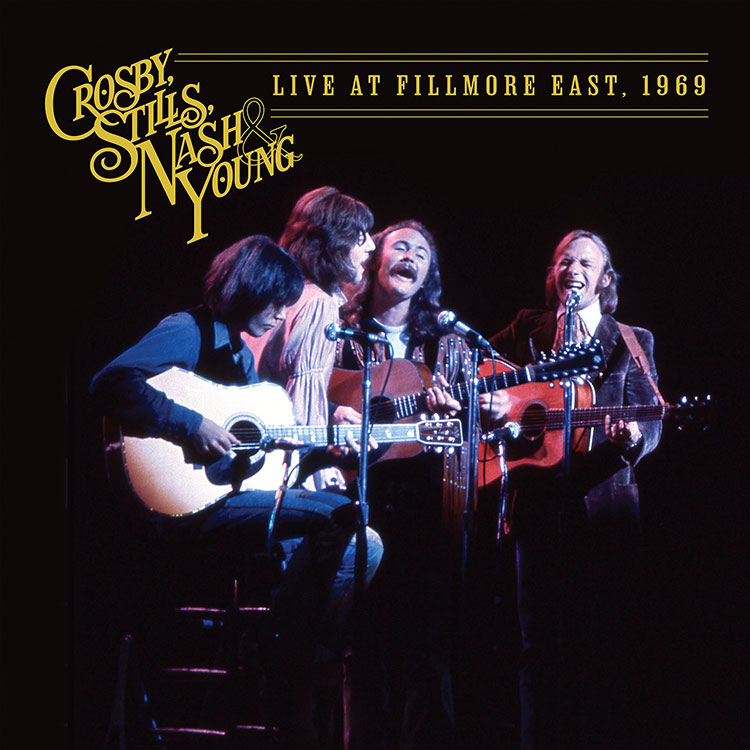 Crosby, Stills, Nash & Young / Live at Fillmore East, 1969